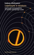 Filozofia i socjologia - Oficyna Naukowa Ewa Pajestka-Kojder Laboratoria w działaniu. Innowacja technologiczna w świetle antropologii nauki - Afeltowicz Łukasz - miniaturka - grafika 1
