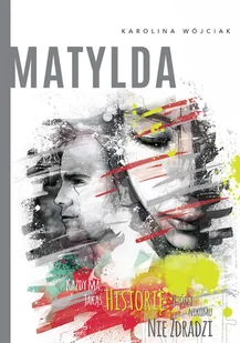 Matylda - Wójciak Karolina - książka - Literatura popularno naukowa dla młodzieży - miniaturka - grafika 1