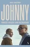 E-booki - literatura polska - Johnny. Powieść o księdzu Janie Kaczkowskim - miniaturka - grafika 1