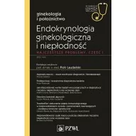 Książki medyczne - Endokrynologia ginekologiczna i niepłodność. Najczęstsze problemy. Część 1. Ginekologia i położnictwo. W gabinecie lekarza specjalisty - miniaturka - grafika 1