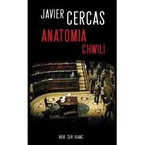 Wydawnictwo Literackie Javier Cercas Anatomia chwili