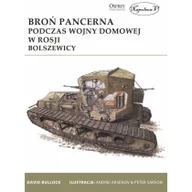 Historia świata - Napoleon V Broń pancerna podczas wojny domowej w Rosji Bolszewicy - David Bullock - miniaturka - grafika 1