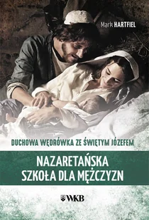 Wydawnictwo Karmelitów Bosych Nazaretańska szkoła dla mężczyzn - Hartfiel Mark - Religia i religioznawstwo - miniaturka - grafika 2