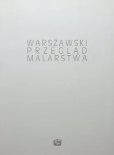 Warszawski przegląd malarstwa - Książki o kulturze i sztuce - miniaturka - grafika 1