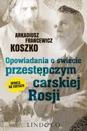 E-booki - biografie - Opowiadania o świecie przestępczym Carskiej Rosji - miniaturka - grafika 1
