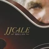 J.J. Cale Roll On - Jazz, Blues - miniaturka - grafika 1