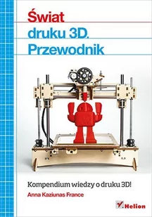 Świat druku 3D. Przewodnik - E-booki - informatyka - miniaturka - grafika 1
