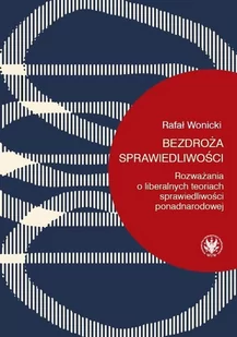 Wydawnictwa Uniwersytetu Warszawskiego Bezdroża sprawiedliwości - Rafał Wonicki - Polityka i politologia - miniaturka - grafika 1