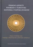 Technika - Wydawnictwo Uniwersytetu Jagiellońskiego Prawne aspekty podróży i turystyki historia i współczesność Prace poświęcone pamięci profesora Janusza Sondla Piotr Cybula - miniaturka - grafika 1