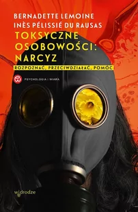 toksyczne osobowości: narcyz. rozpoznać, przeciwdziałać, pomóc. - Rozwój osobisty - miniaturka - grafika 1