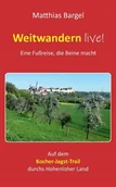 Przewodniki - Weitwandern live! Eine Fussreise, die Beine macht: Auf dem Kocher- book - miniaturka - grafika 1