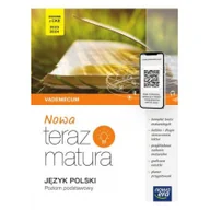 Pozostałe książki - Nowa teraz matura Język polski Vademecum Zakres podstawowy - miniaturka - grafika 1
