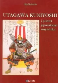Kirin Olga Mądrowska Utagawa Kuniyoshi i portret japońskiego wojownika