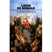 O władzy najwyższej Bonald Louis Gabriel Ambroise de - Polityka i politologia - miniaturka - grafika 1