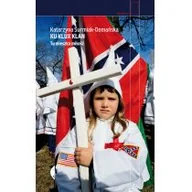 Książki podróżnicze - Czarne Ku Klux Klan - Katarzyna Surmiak-Domańska - miniaturka - grafika 1