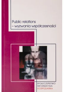 Public relations wyzwania współczesności - Biznes - miniaturka - grafika 1
