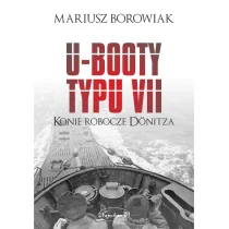 Borowiak Mariusz U-Booty typu VII. Konie robocze Dnitza - Powieści i opowiadania - miniaturka - grafika 1