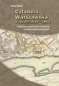 Historia Polski - Egros Iwona Śledź Cytadela warszawska w latach 1830 - 1864 - miniaturka - grafika 1