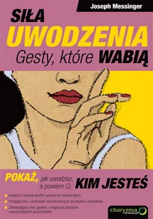 Siła uwodzenia. Gesty, które wabią - Miłość, seks, związki - miniaturka - grafika 1