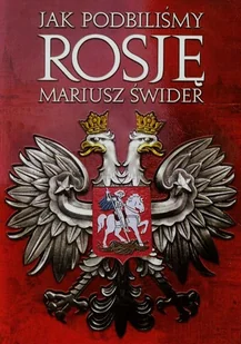 PENELOPA Jak podbiliśmy Rosję - Mariusz Świder - Historia Polski - miniaturka - grafika 1