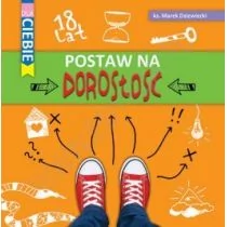 Marek Dziewiecki Dla Ciebie. Postaw na dorosło$17ć - Psychologia - miniaturka - grafika 1