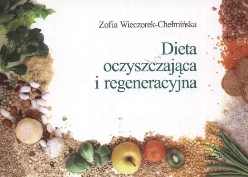 Wydawnictwo Lekarskie PZWL Dieta oczyszczająca i regeneracyjna - Zofia Wieczorek-Chełmińska