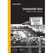Historia świata - Litzmannstadt Getto Miejsca ludzie pamięć Podolska Joanna - miniaturka - grafika 1