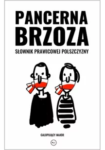 Pancerna Brzoza Słownik Prawicowej Polszczyzny Galopujący Major - Książki o kulturze i sztuce - miniaturka - grafika 3