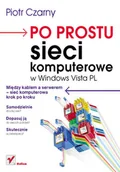 Systemy operacyjne i oprogramowanie - Po prostu sieci komputerowe w Windows Vista PL - miniaturka - grafika 1