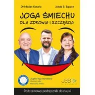 Poradniki psychologiczne - Joga śmiechu. Dla zdrowia i szczęścia Jakub B. Bączek,Madan Kataria - miniaturka - grafika 1