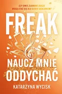 E-booki - romanse - Freak naucz mnie oddychać - miniaturka - grafika 1