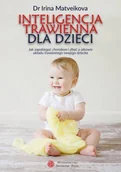 Diety, zdrowe żywienie - Świadome Życie Inteligencja trawienna dla dzieci. Jak zapobiegać chorobom i dbać o zdrowie układu trawiennego dziecka Irina Matveikova - miniaturka - grafika 1