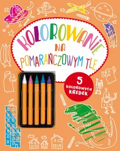 Kolorowanie na pomarańczowym tle - Praca zbiorowa - Książki edukacyjne - miniaturka - grafika 2