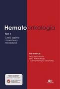 Książki medyczne - Hematoonkologia. Tom 1. Część ogólna i nowotwory mieloidalne - miniaturka - grafika 1