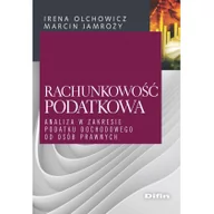 Finanse, księgowość, bankowość - Olchowicz Irena, Jamroży Marcin Rachunkowość podatkowa. Analiza w zakresie podatku dochodowego od osób prawnych - dostępny od ręki, natychmiastowa wysyłka - miniaturka - grafika 1