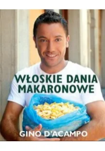 Burda książki Gino D`Acampo Włoskie dania makaronowe - Książki kucharskie - miniaturka - grafika 2