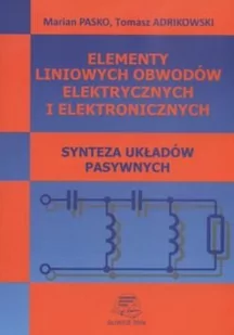 Elementy liniowych obwodów elektrycznych i elektronicznych. Synteza układów pasywnych - Technika - miniaturka - grafika 1