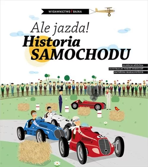 Bajka Ale jazda! Historia samochodu - Oldrich Ruzicka