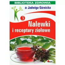 AWM Nalewki i receptury ziołowe - Jadwiga Górnicka - Zdrowie - poradniki - miniaturka - grafika 1