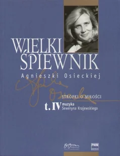 Wielki śpiewnik Agnieszki Osieckiej t. 4. Strofki o miłości - Książki o kulturze i sztuce - miniaturka - grafika 1
