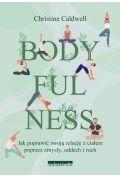 Rozwój osobisty - bodyfulness. jak poprawić swoje relacje z ciałem poprzez zmysły, oddech i ruch - miniaturka - grafika 1