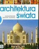 Albumy krajoznawcze - Architektura świata. Najsławniejsze budynki i budowle - miniaturka - grafika 1