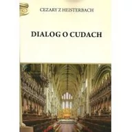 Historia świata - Dialog o cudach Cezary z Heisterbach - miniaturka - grafika 1