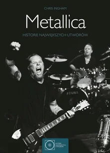 Metallica. Historie największych utworów - Biografie i autobiografie - miniaturka - grafika 1