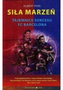 Albert Puig Siła marzeń Tajemnice sukcesu FC Barcelona - Sport i wypoczynek - miniaturka - grafika 2