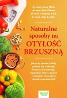 E-booki - poradniki - Naturalne sposoby na otyłość brzuszną. Jak przy pomocy diety pozbyć się nadwagi, tłuszczu brzusznego, złagodzić stany zapalne i zapobiec rozwojowi c.. - miniaturka - grafika 1