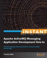 E-booki obcojęzyczne - Instant Apache ActiveMQ Messaging Application Development How-to - miniaturka - grafika 1
