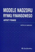Finanse, księgowość, bankowość - Modele nadzoru rynku finansowego. Aspekty prawne - miniaturka - grafika 1