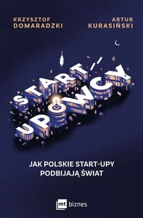 Staurtupowcy. Jak polskie start-upy podbijają świat - Biznes - miniaturka - grafika 1
