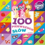 Książki edukacyjne - 100 PIERWSZYCH SŁÓW MY LITTLE PONY LETNIA WYPRZEDAŻ DO 80% - miniaturka - grafika 1